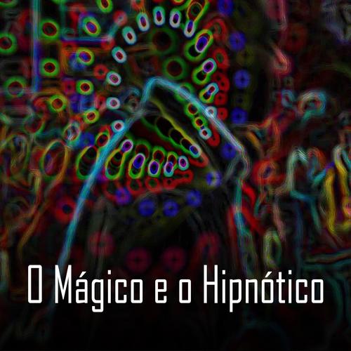 O Mágico e o Hipnótico