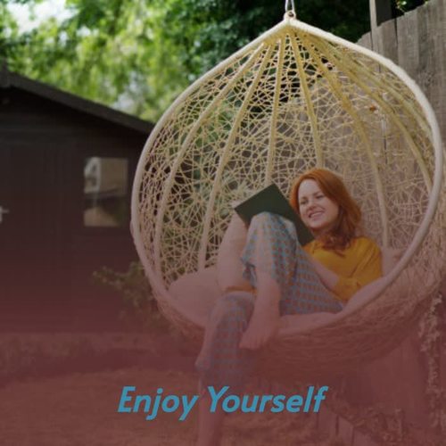 Enjoy Yourself