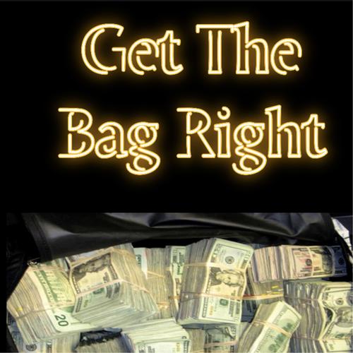 Get The Bag Right (Explicit)