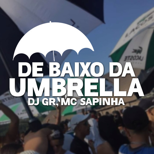 De Baixo Da Umbrella (Explicit)