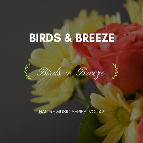 Birds & Breeze - Nature Music Series, Vol.49