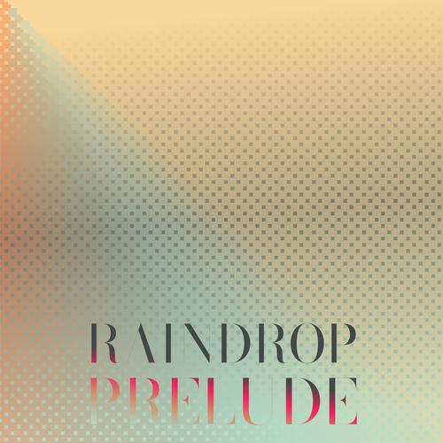 Raindrop Prelude