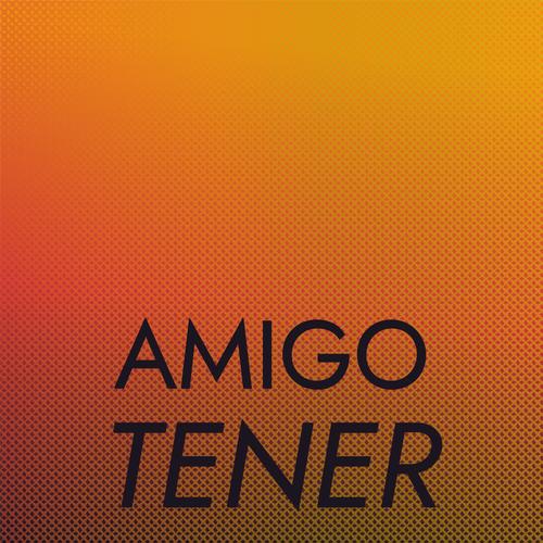 Amigo Tener