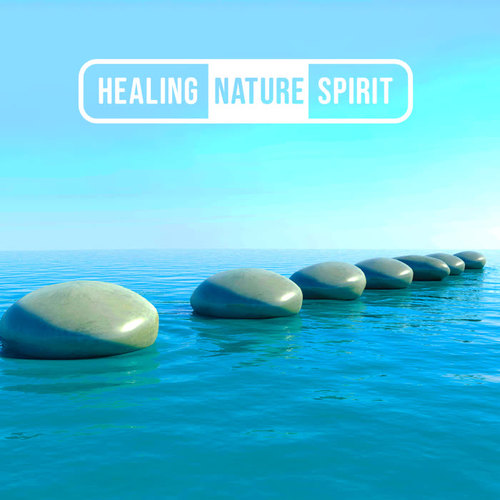 Healing Nature Spirit (Earthly Sounds for Calming Yoga and Meditation Practices)