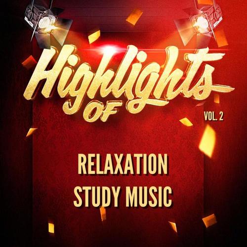 Highlights of Relaxation Study Music, Vol. 2