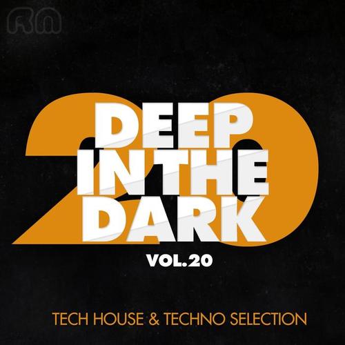 Deep in the Dark, Vol. 20 - Tech House & Techno Selection