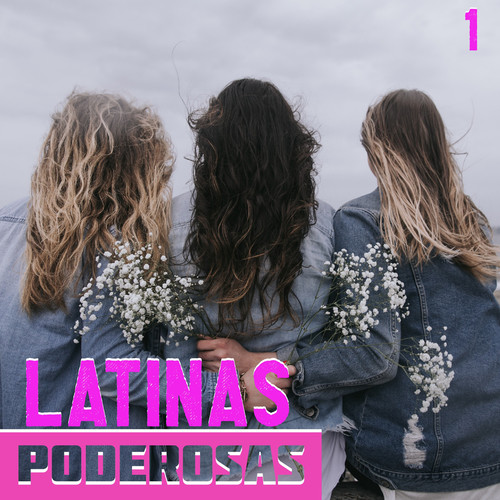 Latinas Poderosas Vol. 1