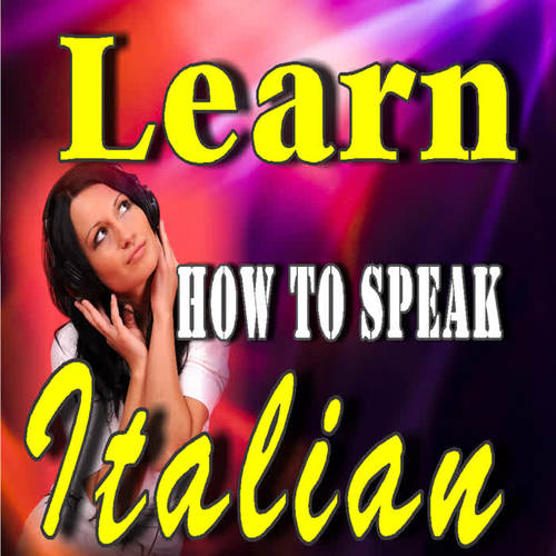Learn How to Speak Italian