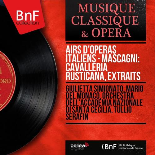 Airs d'opéras italiens - Mascagni: Cavalleria rusticana, extraits (Mono Version)