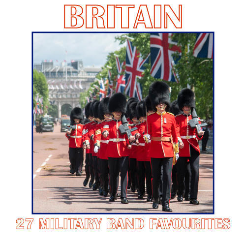 Britain - 27 Military Band Favourites