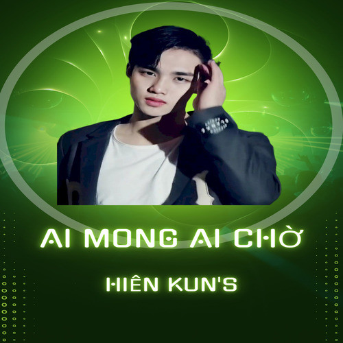 Ai Mong Ai Chờ (Explicit)