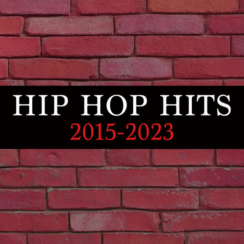 HIP HOP HITS 2015 - 2023 (Explicit)