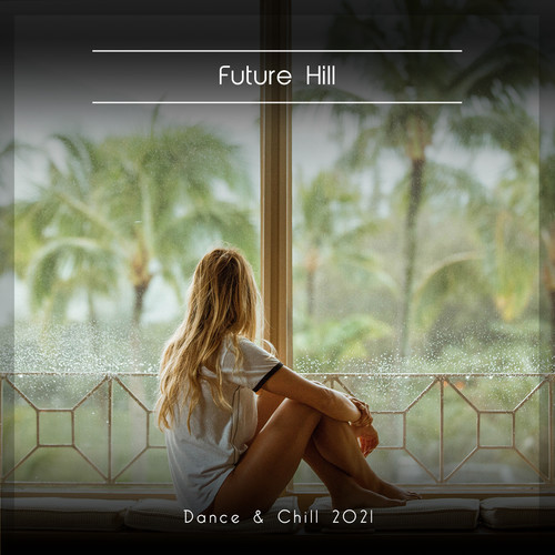 Future Hill Dance & Chill 2021
