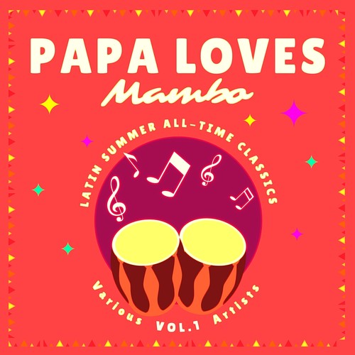 Papa Loves Mambo (Latin Summer All-Time Classics), Vol. 1