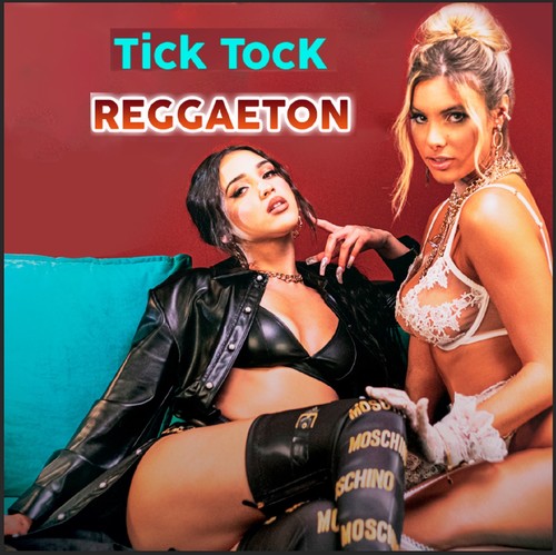 Tick Tock Reggaeton (Explicit)