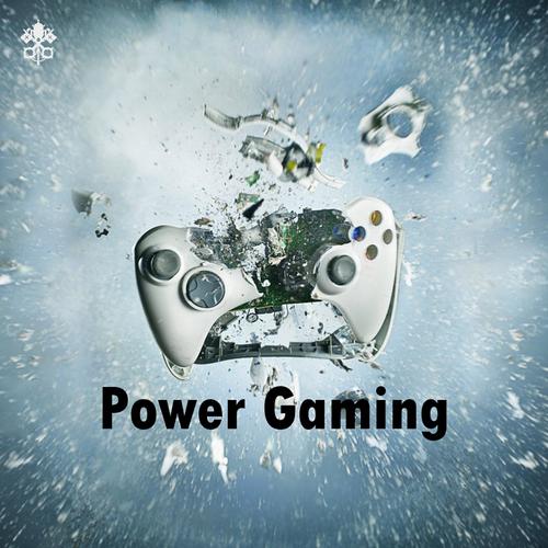 Power Gaming