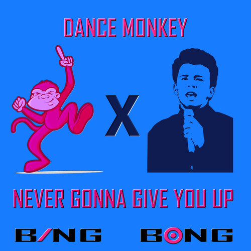 dance monkey x never gonna give you up(rickroll mix)