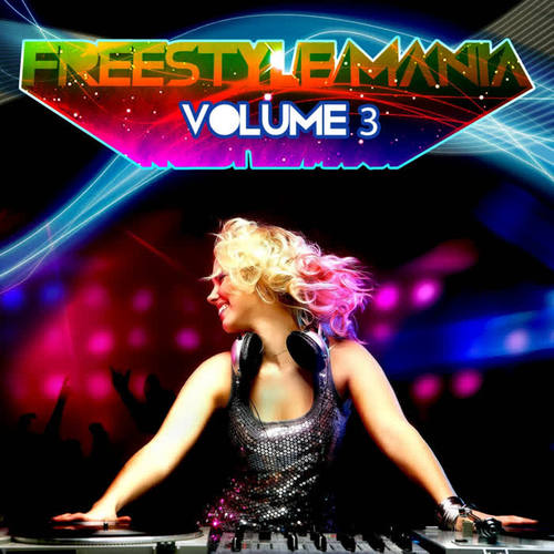 Freestyle Mania Volume 3 (Digitally Remastered)