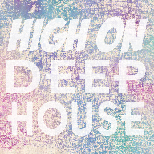 High on Deep House