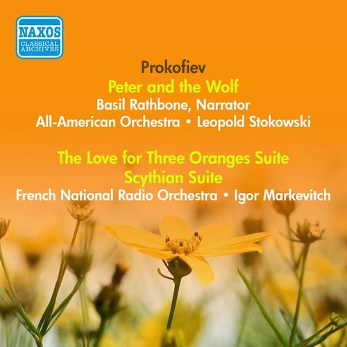 PROKOFIEV, S.: Peter and the Wolf / The Love for 3 Oranges Suite / Scythian Suite (Stokowski, Markevitch) [1941, 1955]