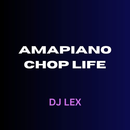 Ampiano Chop Life (Explicit)