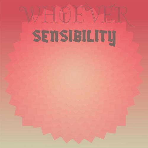 Whoever Sensibility