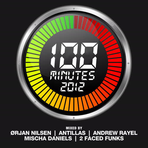 100 Minutes Of 2012 (Mixed by Orjan Nilsen, Antillas, Andrew Rayel, Mischa Daniels & 2 Faced Funks)