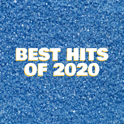 Best Hits of 2020 (Explicit)