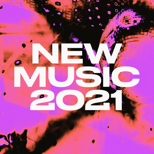 New Music 2021 (Explicit)