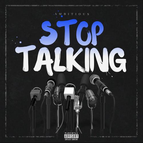 Stop Talking (Explicit)