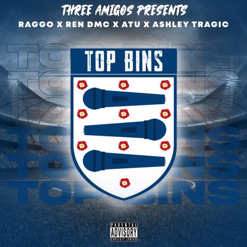 Top Bins (feat. Raggo, Ashley Tragic, Ren DMC & Atu) [Explicit]