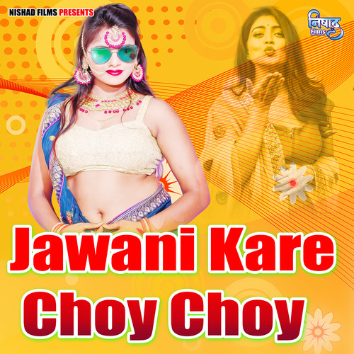 Jawani Kare Choy Choy