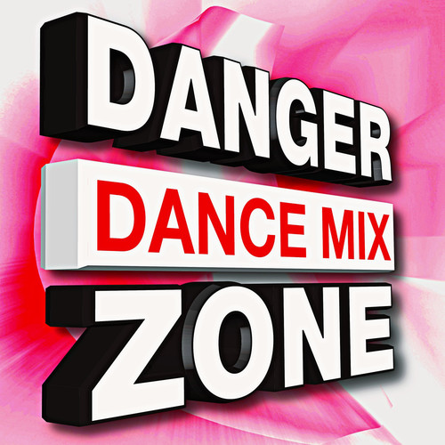 Danger Zone (Dance Mix)