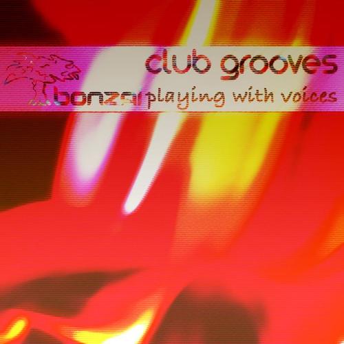 Bonzai Club Grooves - Playing with Voices