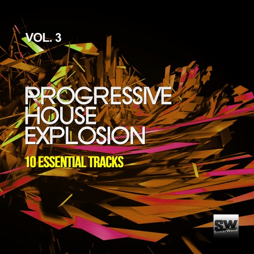 Progressive House Explosion, Vol. 3 (10 Essential Tracks)