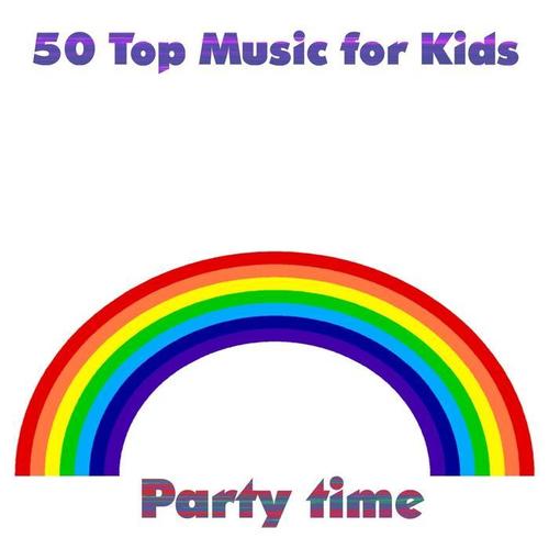 50 Top Music for Kids Party Time