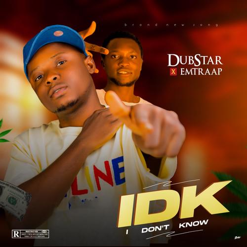 I dont know (IDK) (feat. Emtraap)