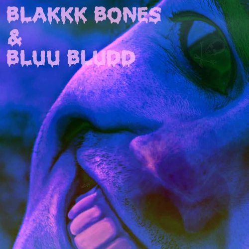 Blakkk Bones & Bluu Bludd (Explicit)