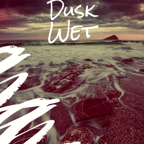 Dusk Wet