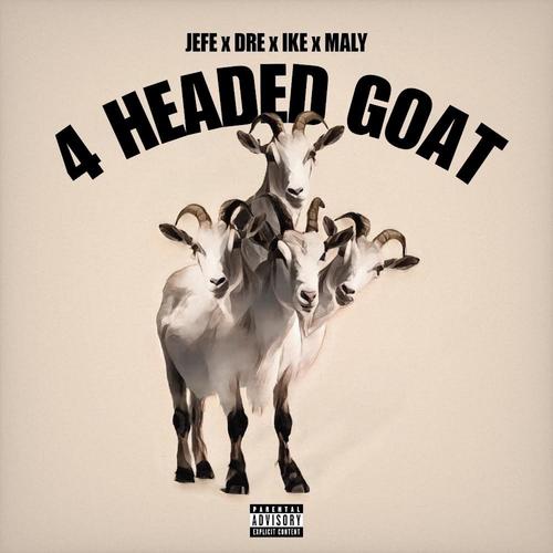 4 Headed Goat (Explicit)