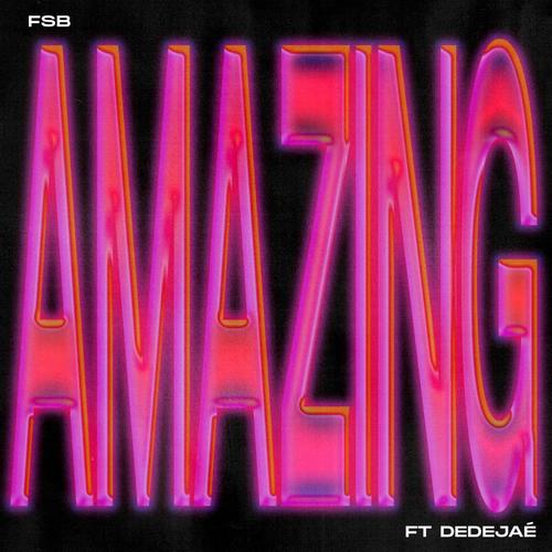 Amazing (feat. Dedejaé) [Explicit]