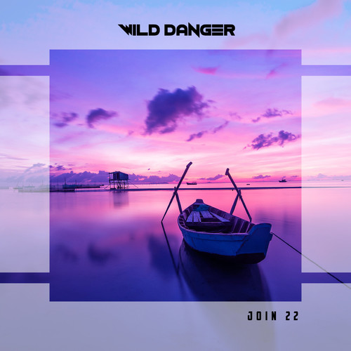 Wild Danger Join 22