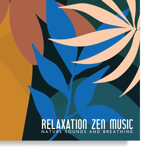 Relaxation Zen Music: Nature Sounds and Breathing Therapy, Meditation Music for Anxiety