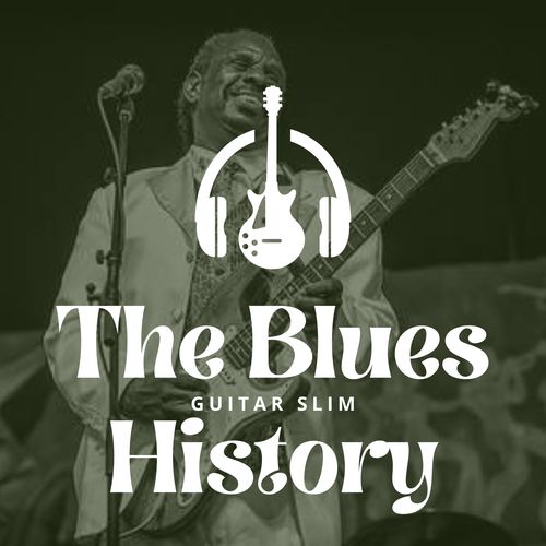 The Blues History - Guitar Slim