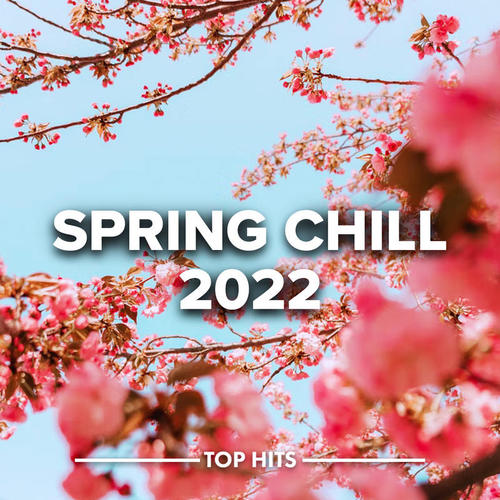 Spring Chill 2022 (Explicit)