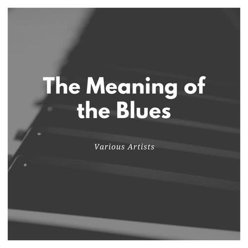 The Meaning of the Blues