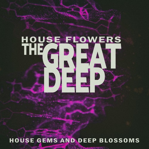 The Great Deep - House Flowers