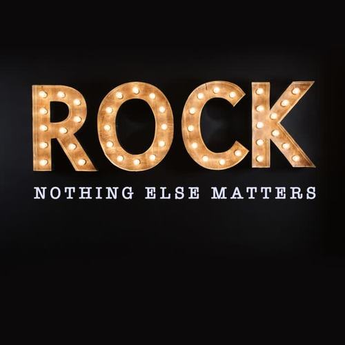 Rock: Nothing Else Matters