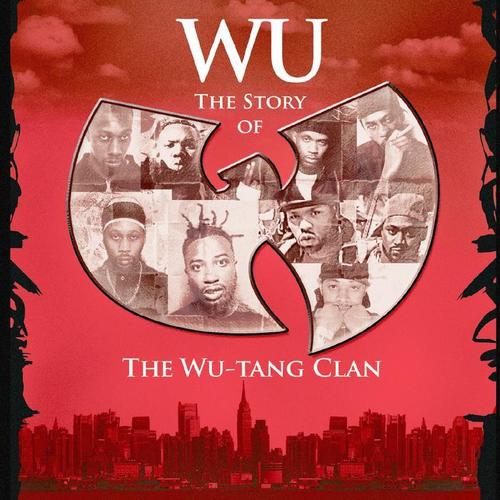 Wu: The Story Of The Wu-Tang Clan