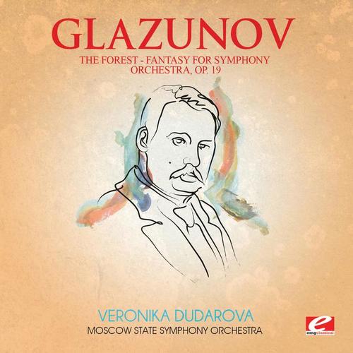 Glazunov: The Forest, Fantasy for Symphony Orchestra, Op. 19 (Digitally Remastered)